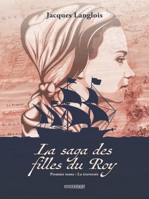 cover image of La saga des filles du Roy--TOME 1